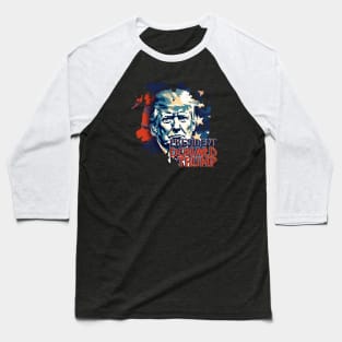 PRESIDENT DONALD TRUMP Baseball T-Shirt